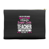 I Never Dreamed I'd Grow Up To Be A Super Cute Teacher But Here I'm Ki Accessory Pouches