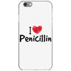 I Love Penicillin iPhone 6/6s Case