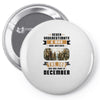 Never Underestimate A Man Who Watches The 100 And Was Born in December Pin-back button