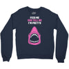 Feed Me and Tell Me I'm Pretty Baby Girl Crewneck Sweatshirt