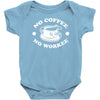 no coffee no workee Baby Onesie
