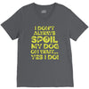 i don't always spoil my dog V-Neck Tee