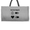 How To Live A Happy Life Weekender Totes