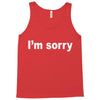 i'm sorry (2) Tank Top