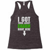got your lucky charm Racerback Tank