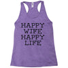 happy wife happy life Racerback Tank