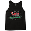 Who Needs Santa When You Have Grandma? Tank Top