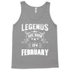 Legends Are Born In February Tank Top