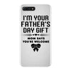 I'm Your Father's Day Gift Mom Says You're Welcome Girl iPhone 7 Plus Case