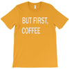 but firsh coffee T-Shirt