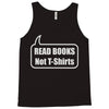 read books not t shirts (2) Tank Top