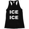 ice ice Racerback Tank