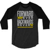 forwar ever backwards never 3/4 Sleeve Shirt