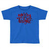 merry and bright Toddler T-shirt