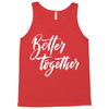 better together 3 Tank Top