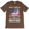 Veteran Don't Thank Me Thank My Brothers Who Never Came Back T-Shirt