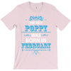 The Best Poppy Was Born In February T-Shirt