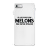 if life gives you melons iPhone 7 Case
