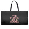 The Future is Female Weekender Totes