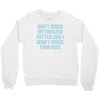 dont judge my english setter Crewneck Sweatshirt