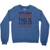 step aside coffee this is a job for alcohol Crewneck Sweatshirt