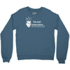 i'm not indecisive my mind Crewneck Sweatshirt