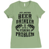 Just Another Beer Drinker With A Fishing Problem Ladies Fitted T-Shirt