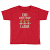 end sweetshop labor Toddler T-shirt