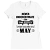 never underestimate an old man who was born in may Ladies Fitted T-Shirt