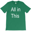 all in this T-Shirt