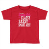 classy sassy Toddler T-shirt