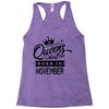 Queens Are Born In November Racerback Tank