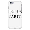 let us party iPhone 6 Plus/6s Plus Case