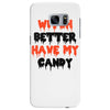 witch better have my candy Samsung Galaxy S7 Edge