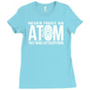 never trust an atom   make up everything Ladies Fitted T-Shirt