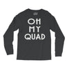 oh my quad Long Sleeve Shirts