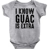 i know guac is extra Baby Onesie