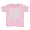 my day starts at noon Toddler T-shirt