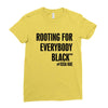 i&rsquo;m rooting for everybody black Ladies Fitted T-Shirt
