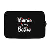 Minnie is my Bestie Laptop sleeve