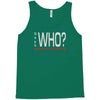 says who wisemenknownothing Tank Top
