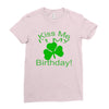 kiss me i't my birthday pi Ladies Fitted T-Shirt