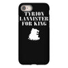 tyrion lannister for king iPhone 8