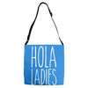 hola ladies   cool hip funny Adjustable Strap Totes