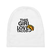 This Girl Loves Tacos Baby Beanies