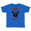 PUG LIFE Toddler T-shirt