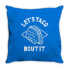 let's taco bout it Throw Pillow