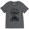 I Don't Need Therapy Just to Do Karting V-Neck Tee
