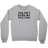 this isn't even my final form Crewneck Sweatshirt