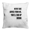 never take advice from me Throw Pillow